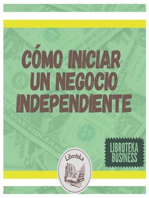 cover image of Cómo Iniciar Un Negocio Independiente